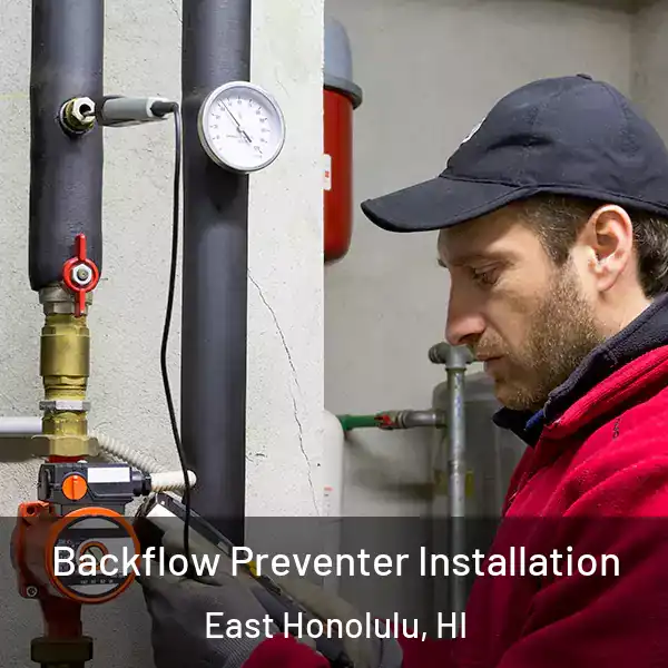  Backflow Preventer Installation East Honolulu, HI