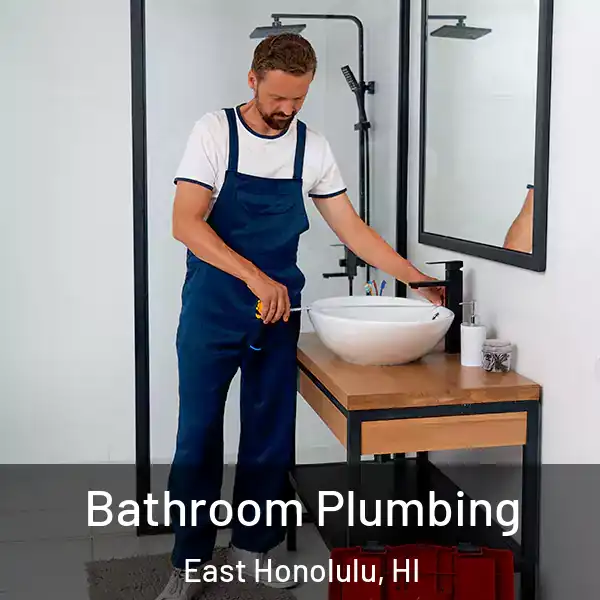  Bathroom Plumbing East Honolulu, HI