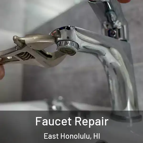  Faucet Repair East Honolulu, HI