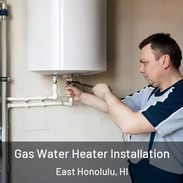  Gas Water Heater Installation East Honolulu, HI