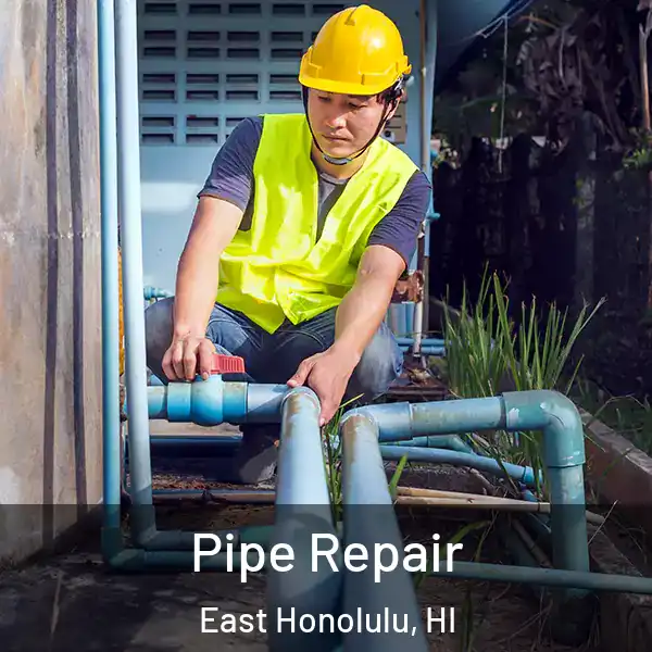  Pipe Repair East Honolulu, HI
