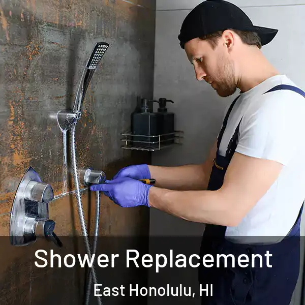  Shower Replacement East Honolulu, HI