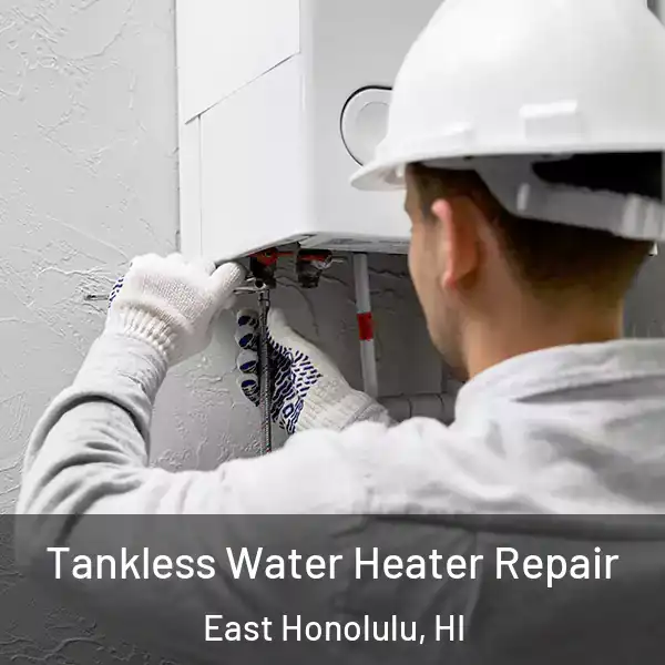  Tankless Water Heater Repair East Honolulu, HI