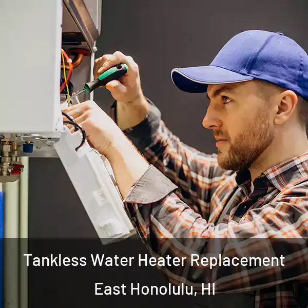  Tankless Water Heater Replacement East Honolulu, HI