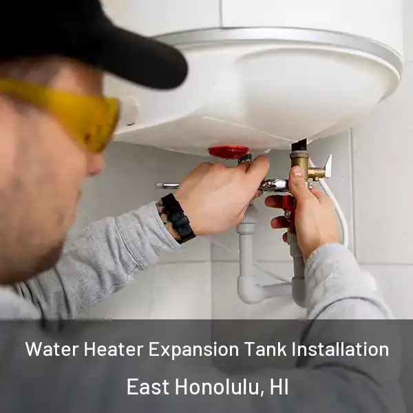  Water Heater Expansion Tank Installation East Honolulu, HI
